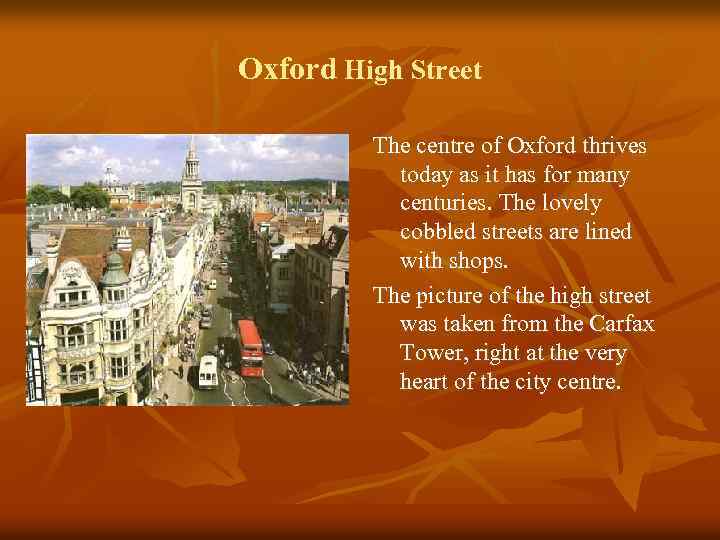 Oxford High Street The centre of Oxford thrives today as it has for many