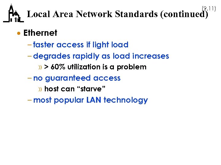 (9. 11) Local Area Network Standards (continued) · Ethernet – faster access if light