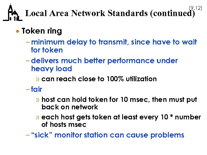 (9. 12) Local Area Network Standards (continued) · Token ring – minimum delay to
