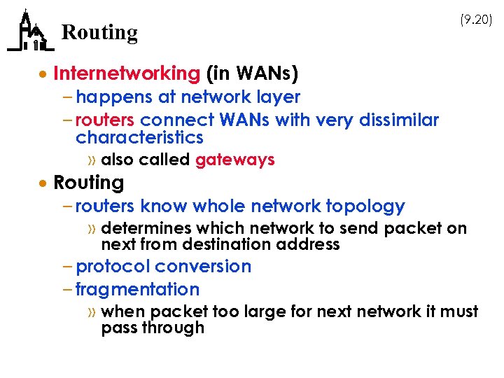 Routing (9. 20) · Internetworking (in WANs) – happens at network layer – routers