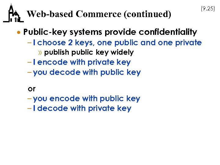 Web-based Commerce (continued) (9. 25) · Public-key systems provide confidentiality – I choose 2