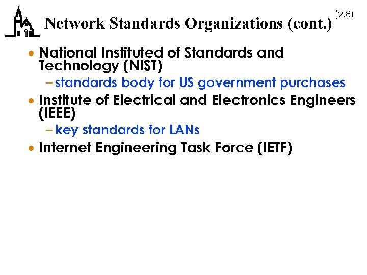 Network Standards Organizations (cont. ) (9. 8) · National Instituted of Standards and Technology