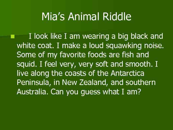 Mia’s Animal Riddle n I look like I am wearing a big black and