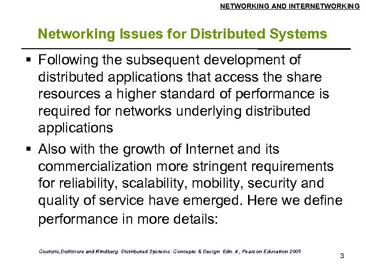 NETWORKING AND INTERNETWORKING Networking Issues for Distributed Systems Following the subsequent development of distributed