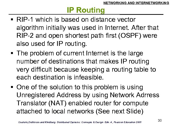 NETWORKING AND INTERNETWORKING IP Routing RIP-1 which is based on distance vector algorithm initially