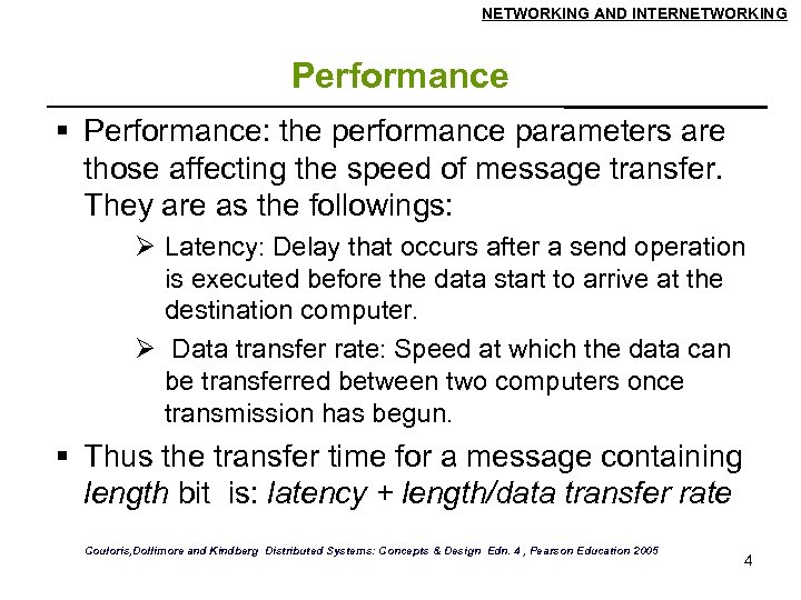 NETWORKING AND INTERNETWORKING Performance: the performance parameters are those affecting the speed of message