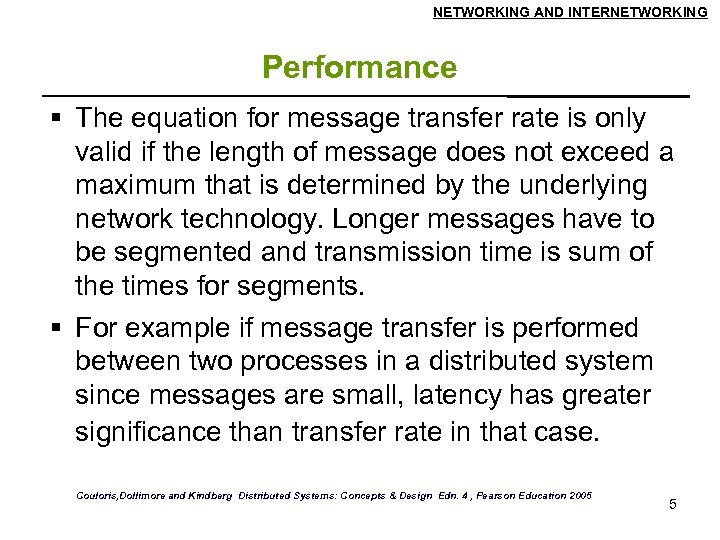 NETWORKING AND INTERNETWORKING Performance The equation for message transfer rate is only valid if