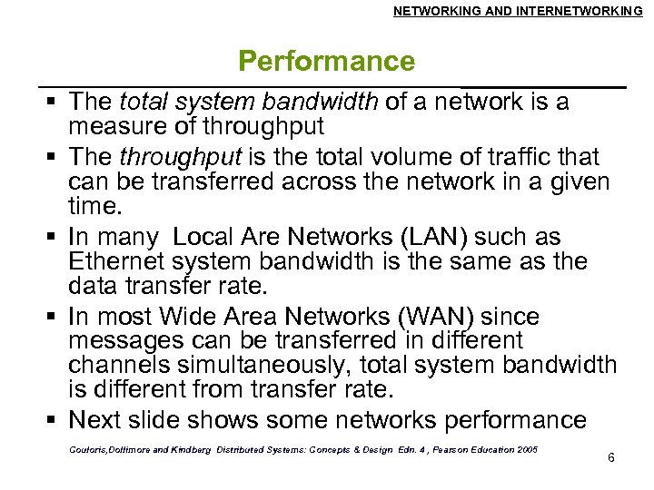 NETWORKING AND INTERNETWORKING Performance The total system bandwidth of a network is a measure