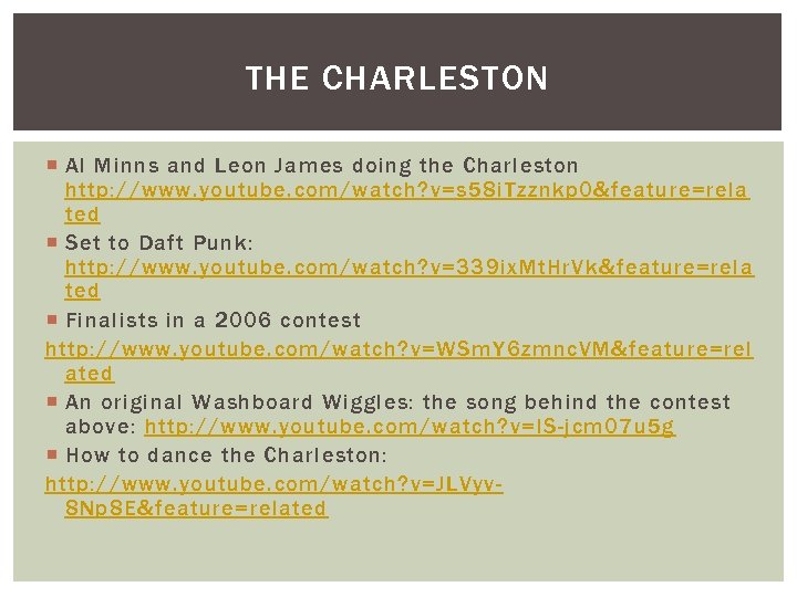 THE CHARLESTON Al Minns and Leon James doing the Charleston http: //www. youtube. com/watch?