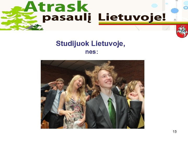 Studijuok Lietuvoje, nes: 15 