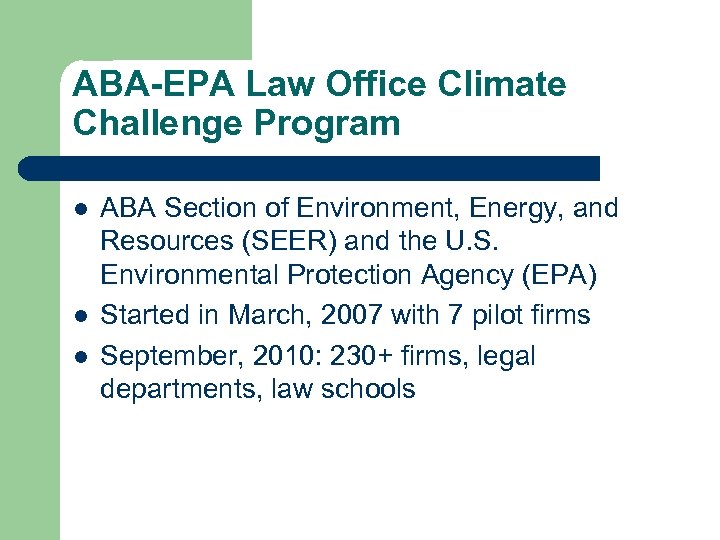 ABA-EPA Law Office Climate Challenge Program l l l ABA Section of Environment, Energy,