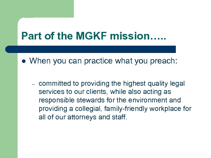 Part of the MGKF mission…. . l When you can practice what you preach: