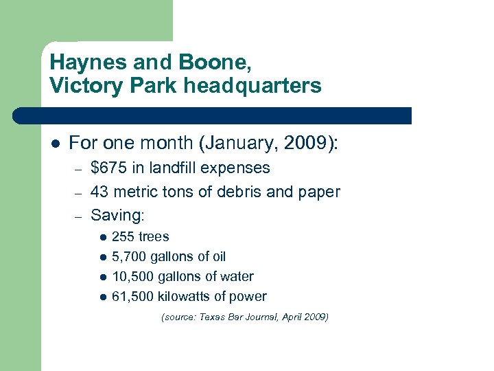 Haynes and Boone, Victory Park headquarters l For one month (January, 2009): – –