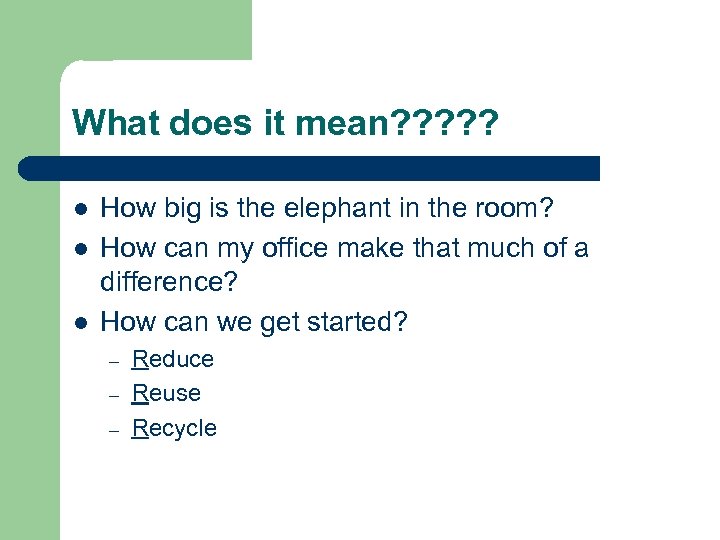 What does it mean? ? ? l l l How big is the elephant