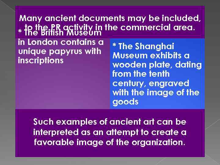 Many ancient documents may be included, to the PR activity in the commercial area.