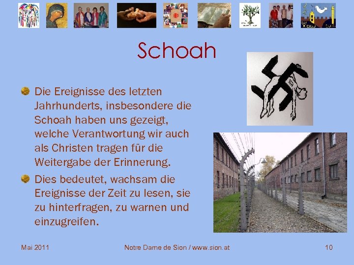 Schoah Die Ereignisse des letzten Jahrhunderts, insbesondere die Schoah haben uns gezeigt, welche Verantwortung