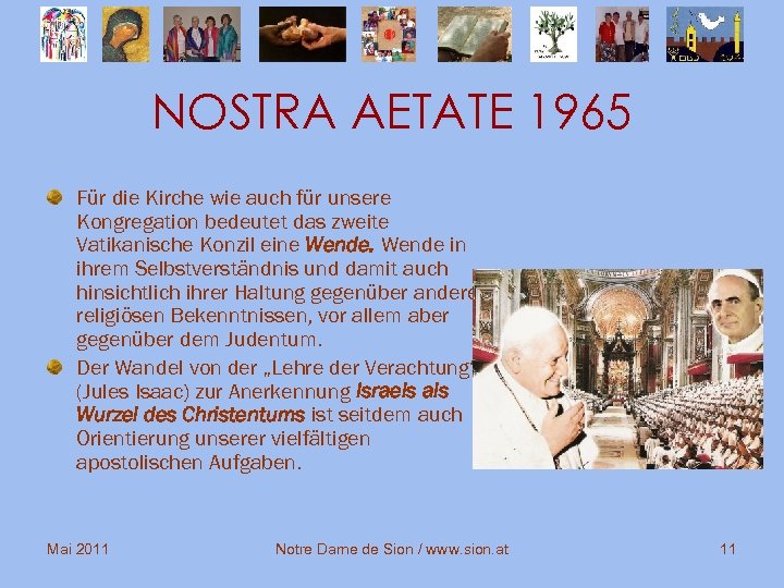 NOSTRA AETATE 1965 Für die Kirche wie auch für unsere Kongregation bedeutet das zweite