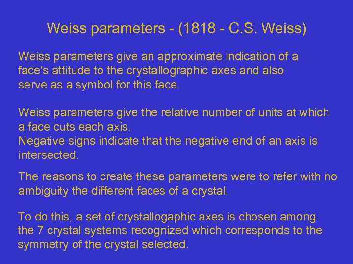 Weiss parameters - (1818 - C. S. Weiss) Weiss parameters give an approximate indication