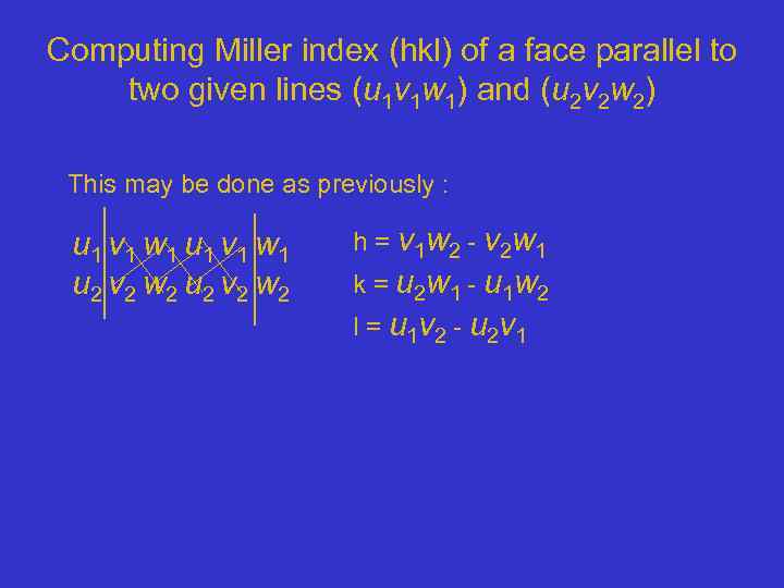 Computing Miller index (hkl) of a face parallel to two given lines (u 1