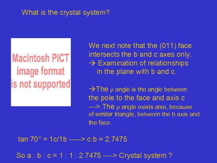 What is the crystal system? We next note that the (011) face intersects the