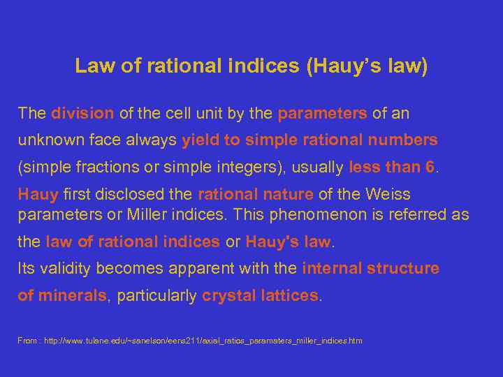 Law of rational indices (Hauy’s law) The division of the cell unit by the