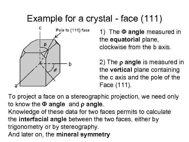 Example for a crystal - face (111) 1) The angle measured in the equatorial