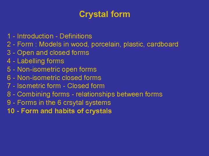 Crystal form 1 - Introduction - Definitions 2 - Form : Models in wood,