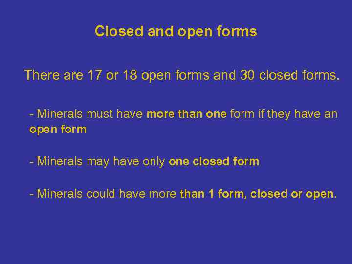 Closed and open forms There are 17 or 18 open forms and 30 closed