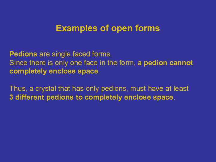 Examples of open forms Pedions are single faced forms. Since there is only one