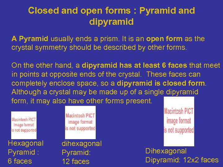 Closed and open forms : Pyramid and dipyramid A Pyramid usually ends a prism.