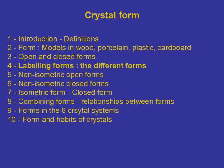 Crystal form 1 - Introduction - Definitions 2 - Form : Models in wood,