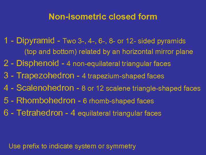 Non-isometric closed form 1 - Dipyramid - Two 3 -, 4 -, 6 -,