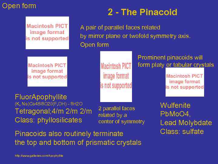 Open form 2 - The Pinacoid A pair of parallel faces related by mirror