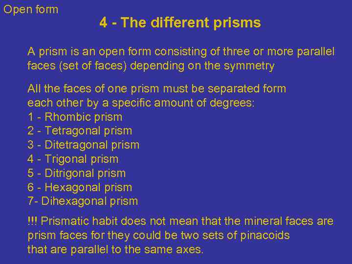 Open form 4 - The different prisms A prism is an open form consisting