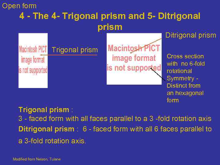 Open form 4 - The 4 - Trigonal prism and 5 - Ditrigonal prism