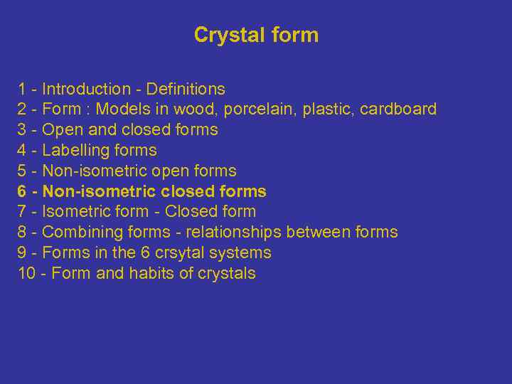 Crystal form 1 - Introduction - Definitions 2 - Form : Models in wood,