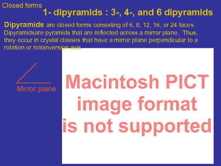 Closed forms 1 - dipyramids : 3 -, 4 -, and 6 dipyramids Dipyramids