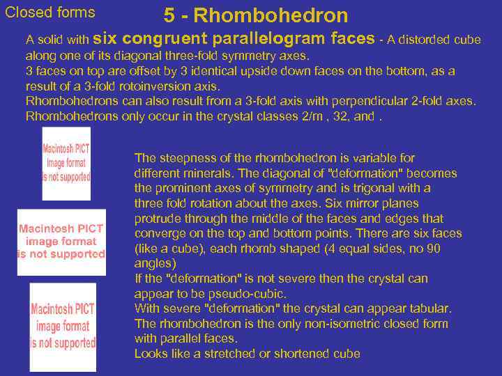 Closed forms 5 - Rhombohedron A solid with six congruent parallelogram faces - A