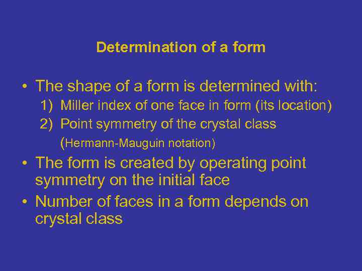 Determination of a form • The shape of a form is determined with: 1)