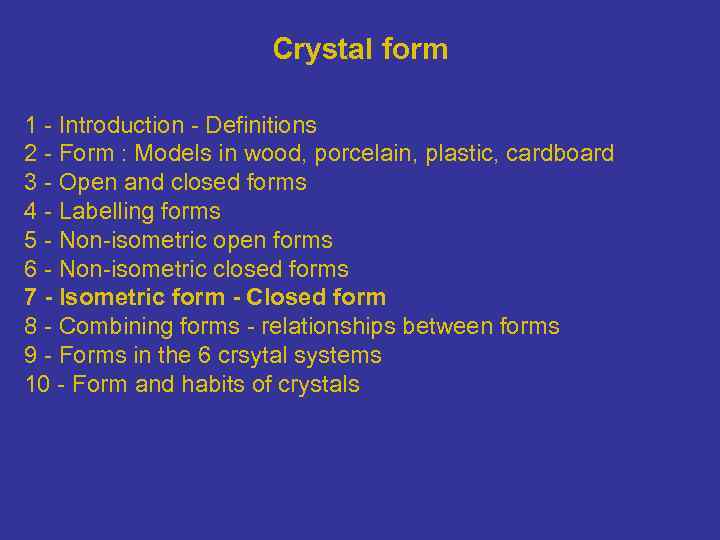 Crystal form 1 - Introduction - Definitions 2 - Form : Models in wood,