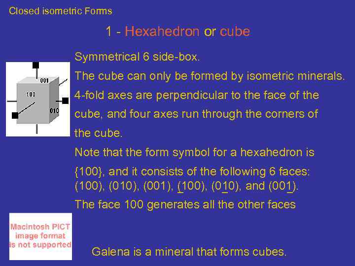 Closed isometric Forms 1 - Hexahedron or cube Symmetrical 6 side-box. The cube can