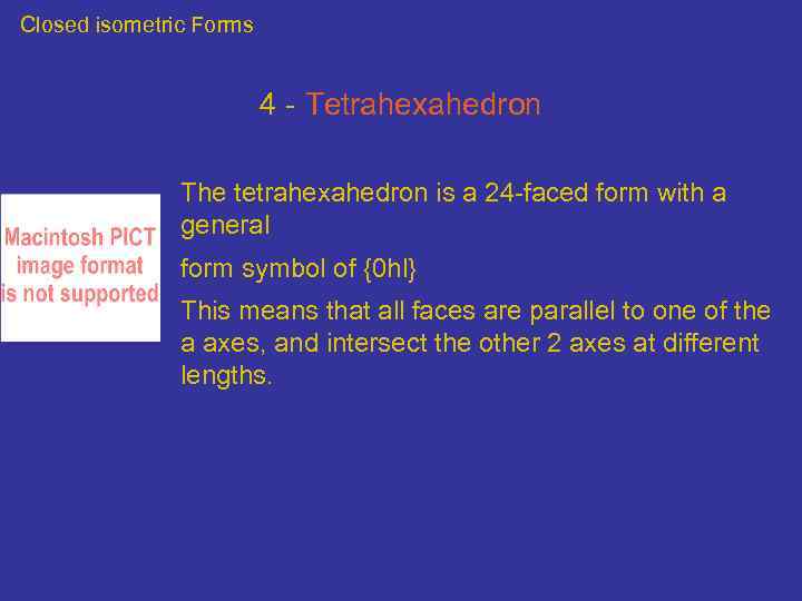 Closed isometric Forms 4 - Tetrahexahedron The tetrahexahedron is a 24 -faced form with