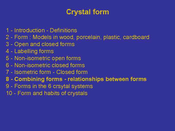 Crystal form 1 - Introduction - Definitions 2 - Form : Models in wood,