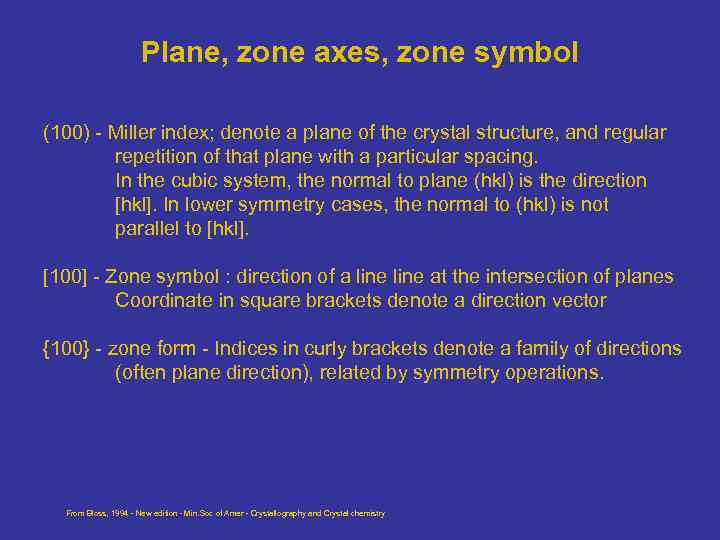 Plane, zone axes, zone symbol (100) - Miller index; denote a plane of the