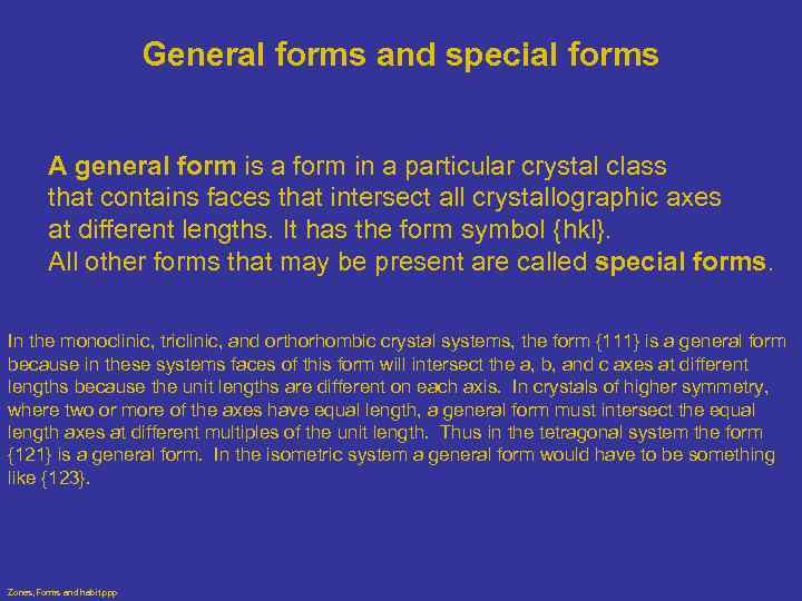 General forms and special forms A general form is a form in a particular