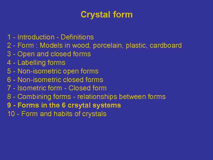 Crystal form 1 - Introduction - Definitions 2 - Form : Models in wood,