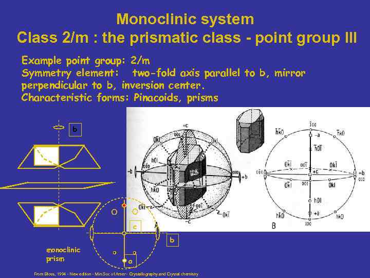 Monoclinic system Class 2/m : the prismatic class - point group III Example point