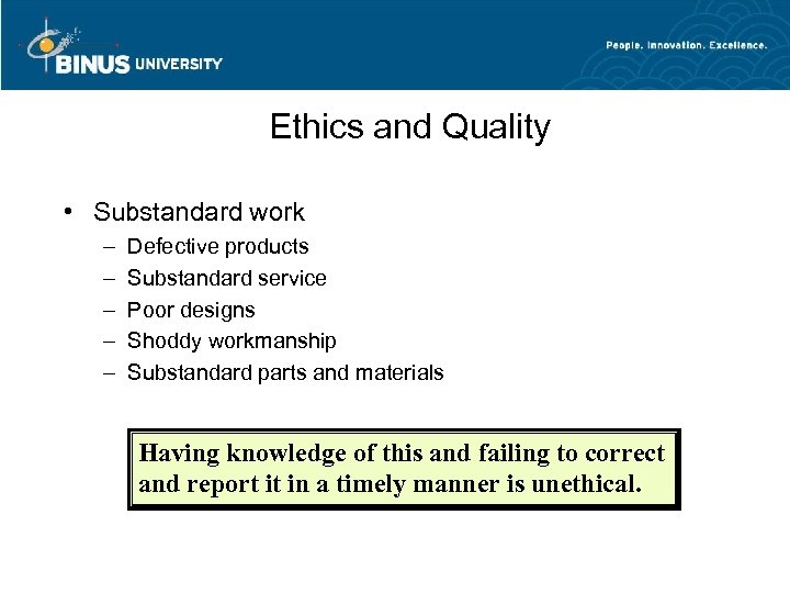 Ethics and Quality • Substandard work – – – Defective products Substandard service Poor