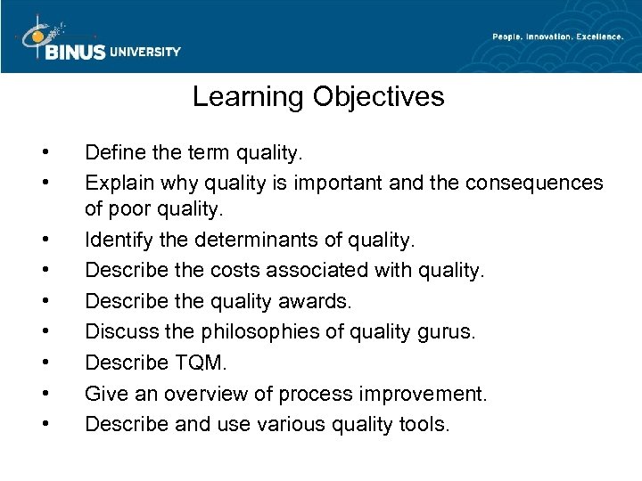 Learning Objectives • • • Define the term quality. Explain why quality is important