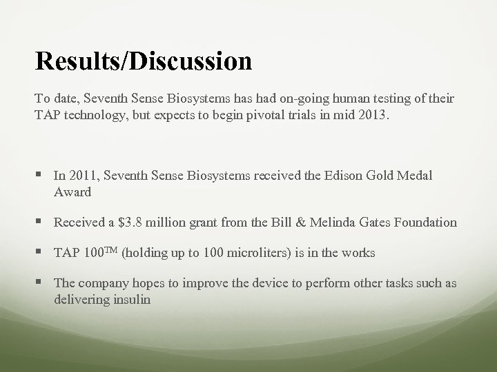 Results/Discussion To date, Seventh Sense Biosystems had on-going human testing of their TAP technology,